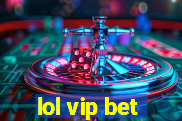 lol vip bet